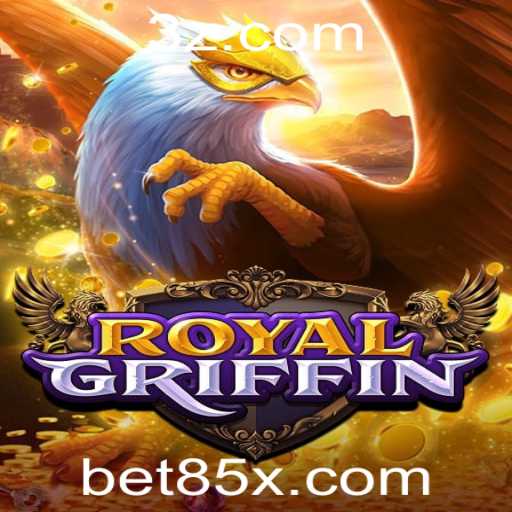 RoyalGriffin: Descubra o Mundo de Estratégia e Aventura com 85xbet